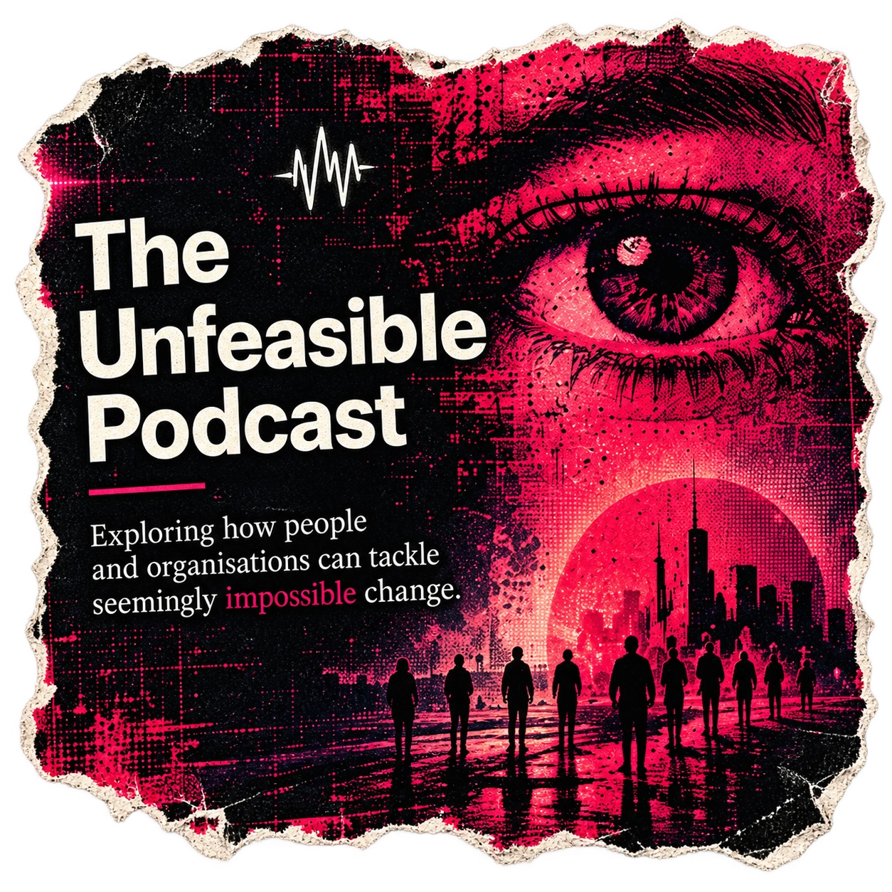 The Unfeasible Podcast artwork on torn paper.